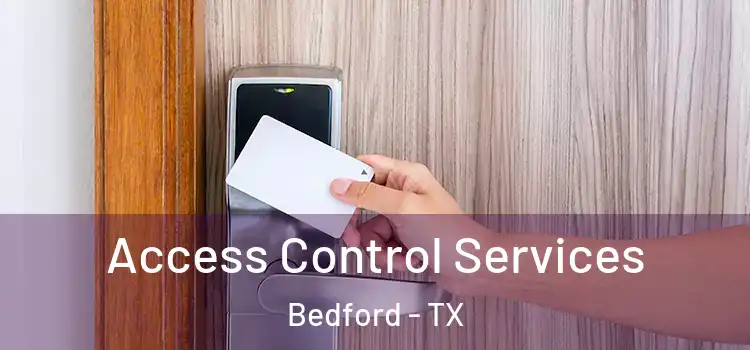 Access Control Services Bedford - TX