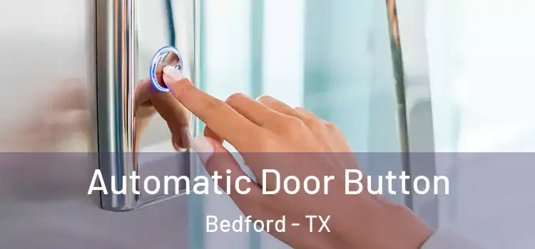 Automatic Door Button Bedford - TX