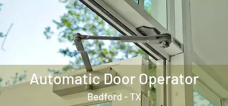 Automatic Door Operator Bedford - TX
