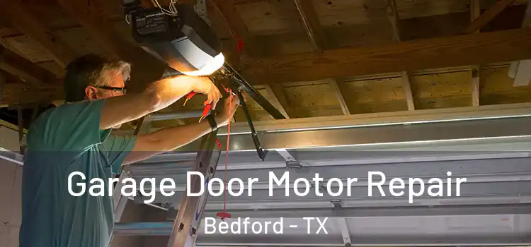  Garage Door Motor Repair Bedford - TX