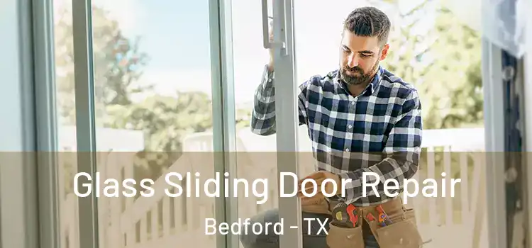 Glass Sliding Door Repair Bedford - TX