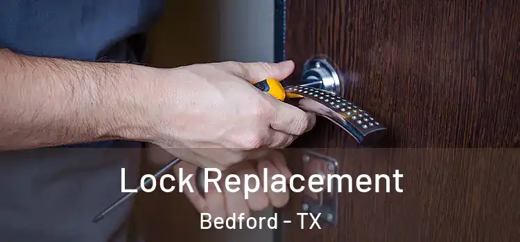 Lock Replacement Bedford - TX
