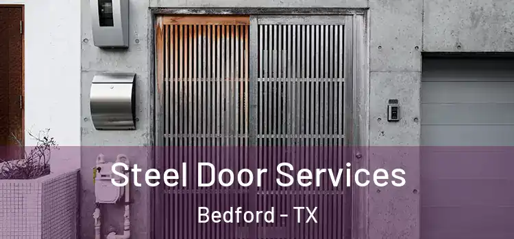 Steel Door Services Bedford - TX