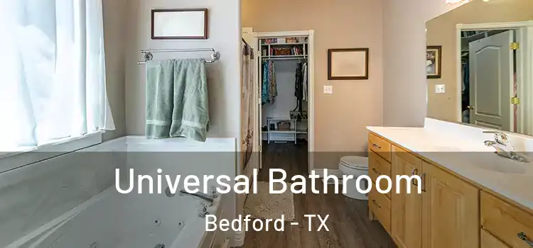  Universal Bathroom Bedford - TX